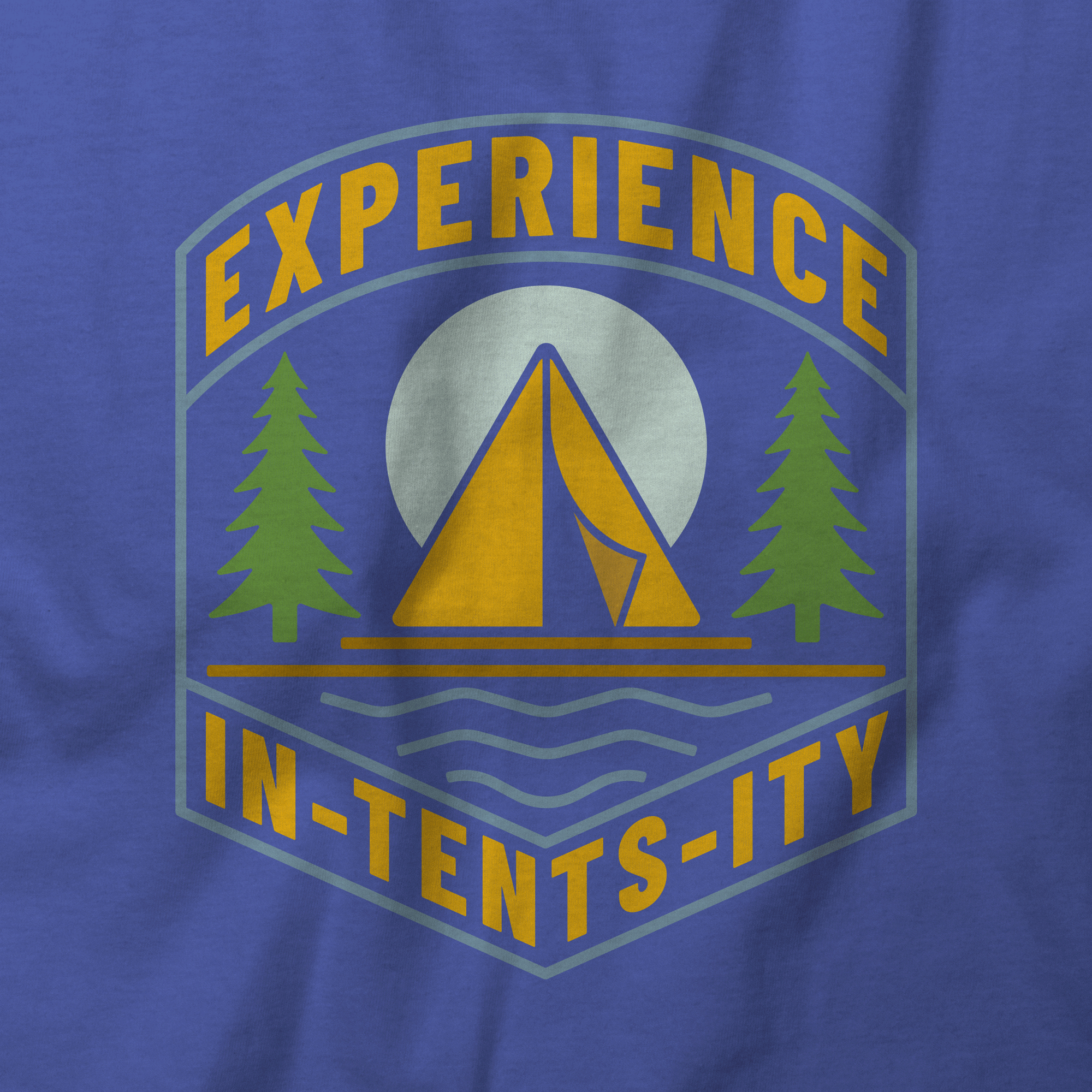 Experience In-TENTS-ity T-Shirt