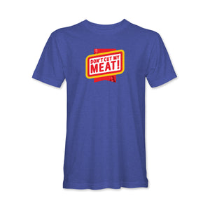 Don't Cut My Meat T-Shirt