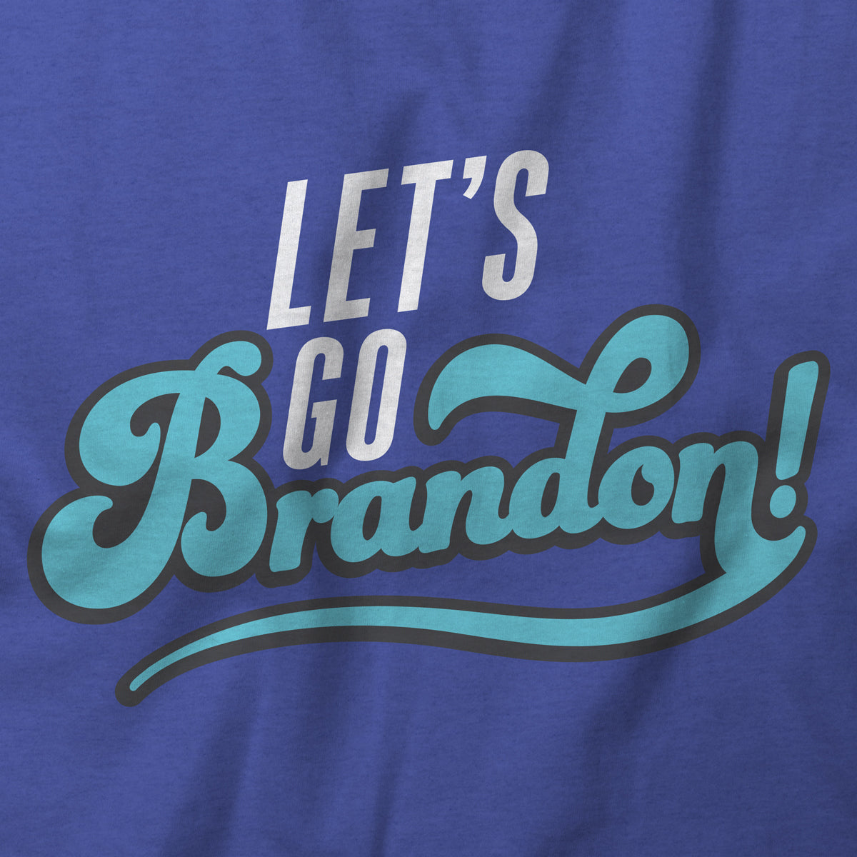 Let's Go Brandon T-Shirt