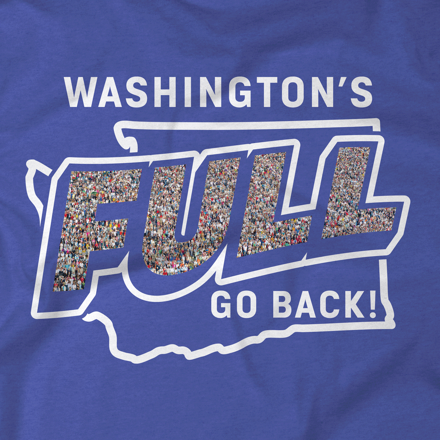 We're Full Go Back Washington T-Shirt