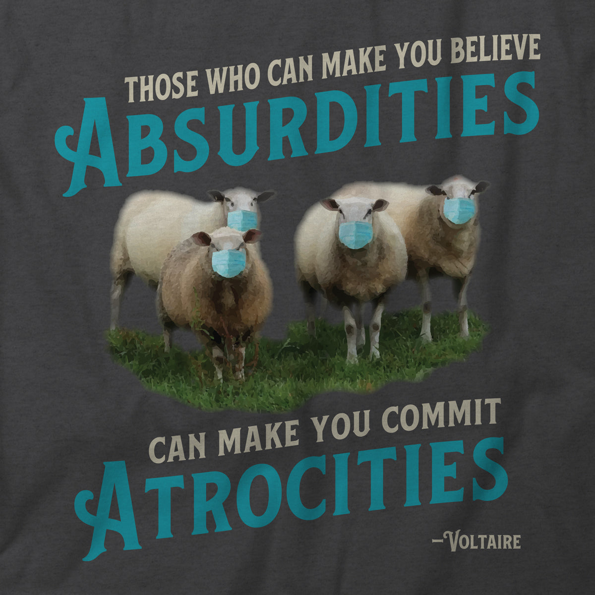 Absurdities and Atrocities T-Shirt