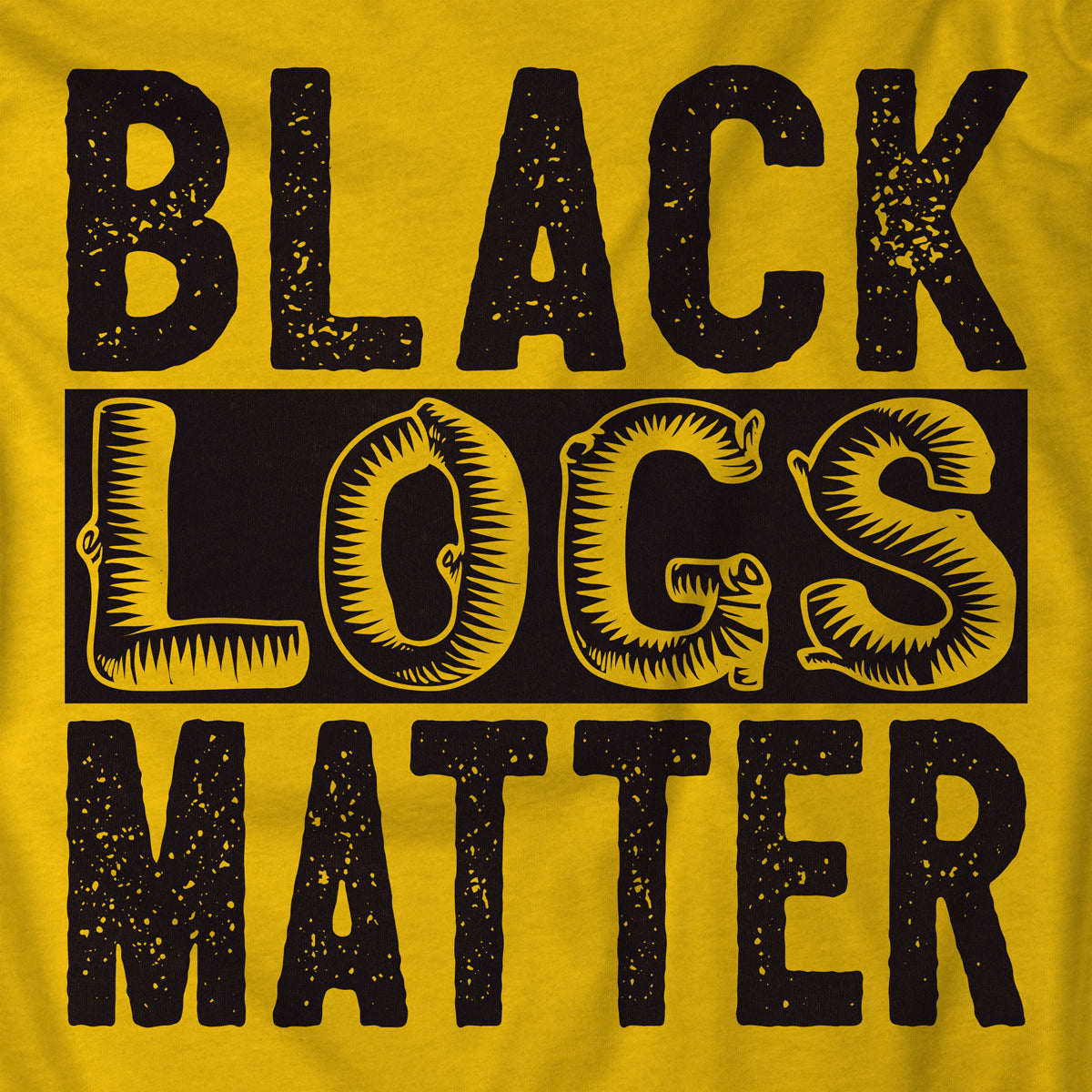 Black Logs Matter T-Shirt