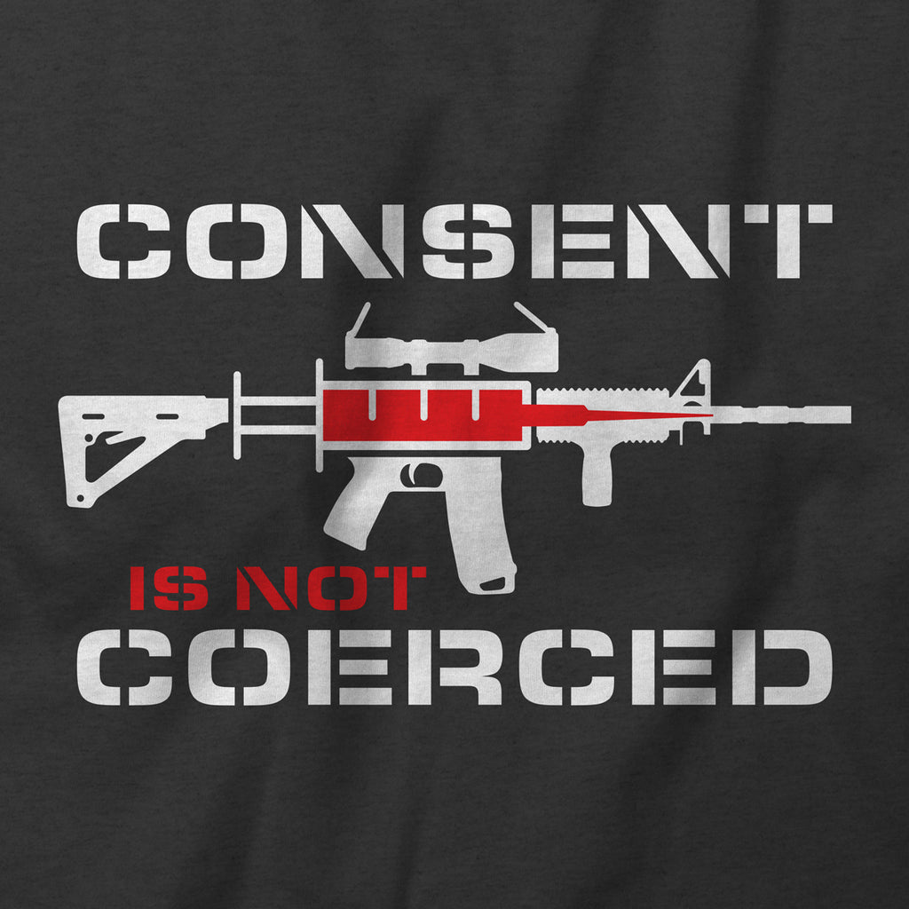 Consent Is Not Coerced T-Shirt