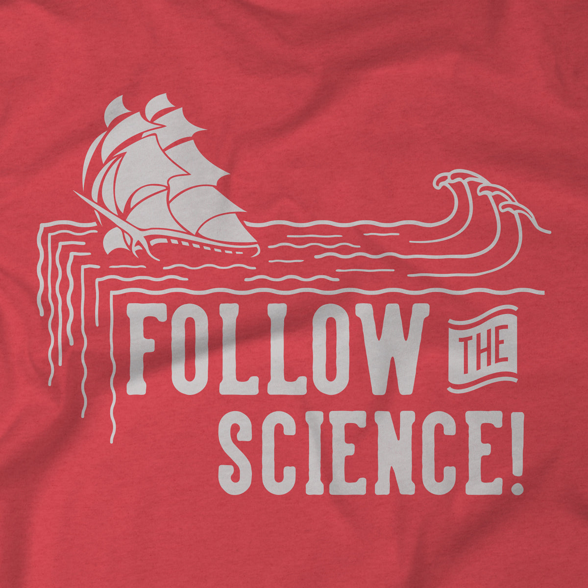 Follow The Science T-Shirt