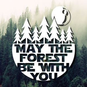 May The Forest Be With You Star Wars Decal