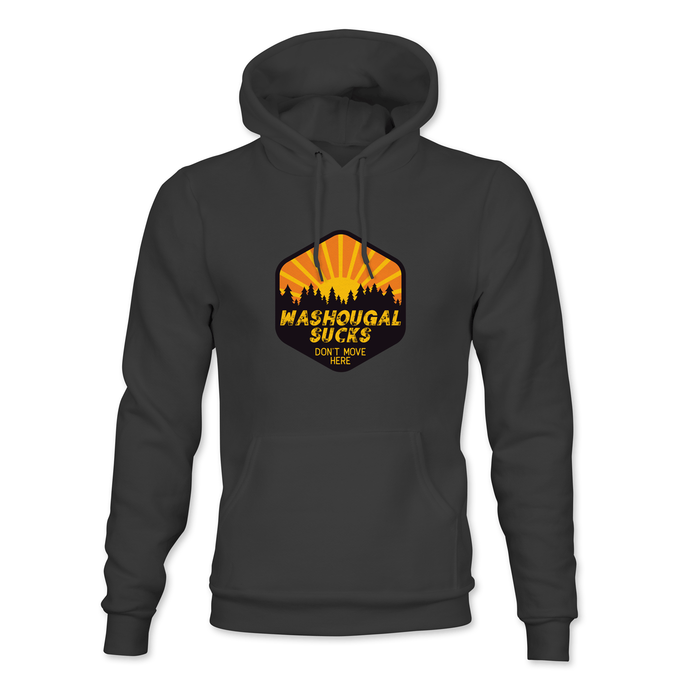 Washougal Sucks Don't Move Here Pullover Hoodie